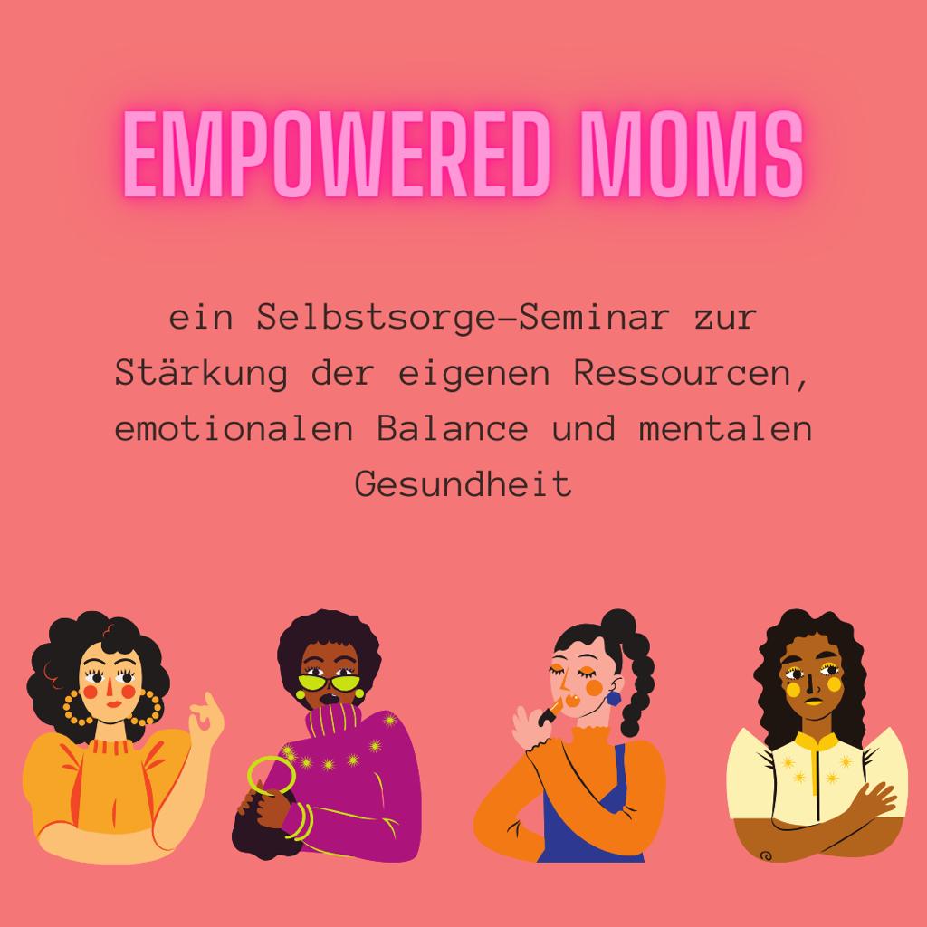 Empowered moms -Selbstsorge-Seminar zur Stärkung der eigenen Ressourcen, emotionalen Balance und mentalen Gesundheit - für Mütter mit kleinen Kindern